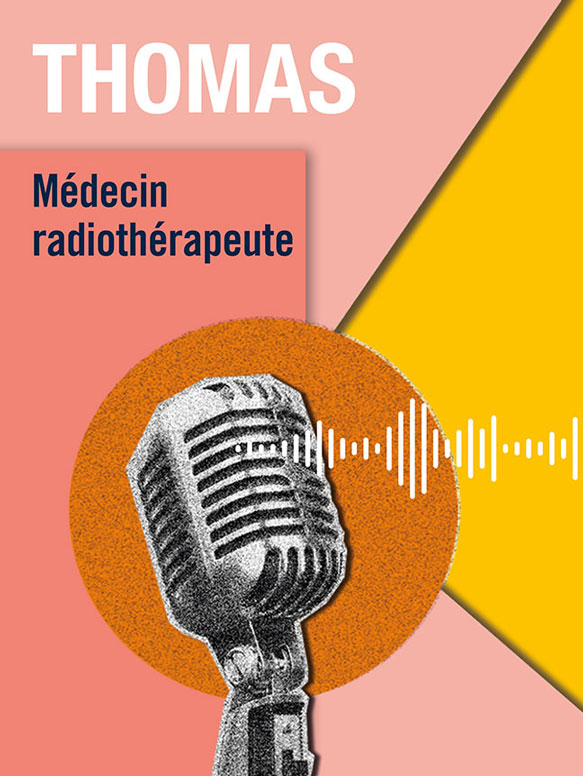 Podcast de Thomas: la vie d’un médecin radiothérapeute