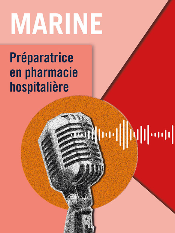 Podcast de Marine: la vie d’une préparatrice en pharmacie hospitalière